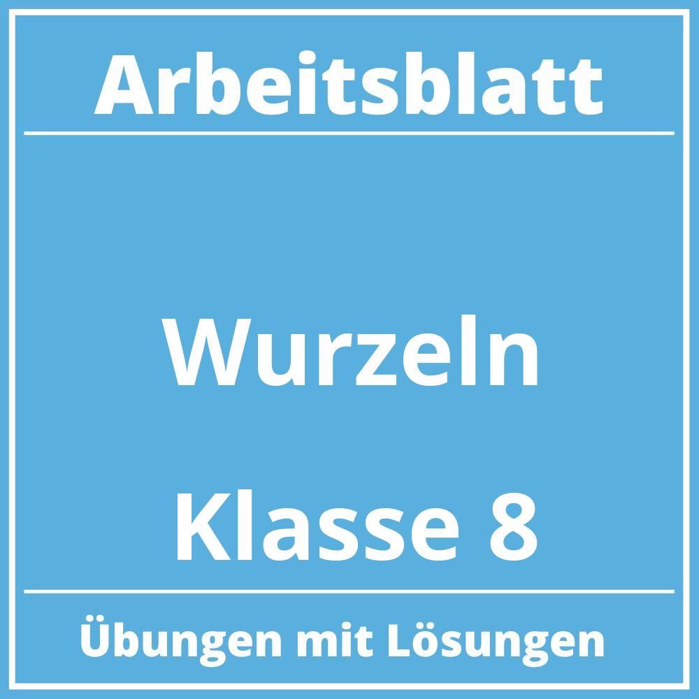 Arbeitsblatt Wurzeln Klasse 8